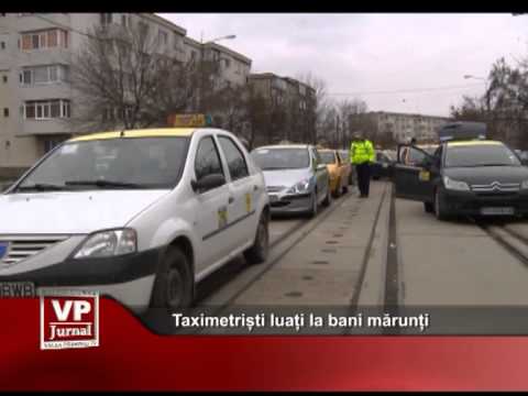 Taximetriști luați la bani mărunți