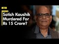 New twist in Satish Kaushik's death: Farmhouse owner's wife alleges husband's role in death