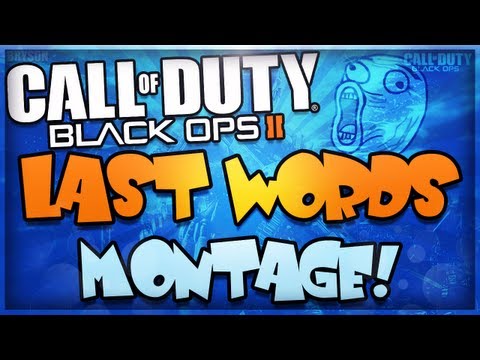 Funny Last Words Montage (Black Ops 2 Death Reactions)