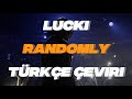 Lucki Randomly Türkçe Çeviri