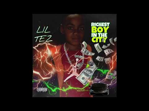 LiL Tez - Richest Boy In The City