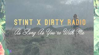 STINT & DiRTY RADiO - As Long As You're With Me