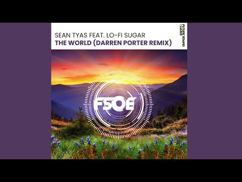 Sean Tyas feat. Lo-Fi Sugar - The World (Darren Porter Remix)