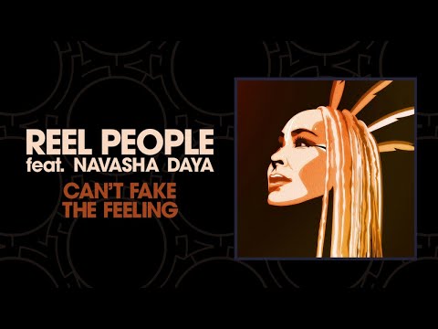 Reel People feat. Navasha Daya - Can't Fake The Feeling