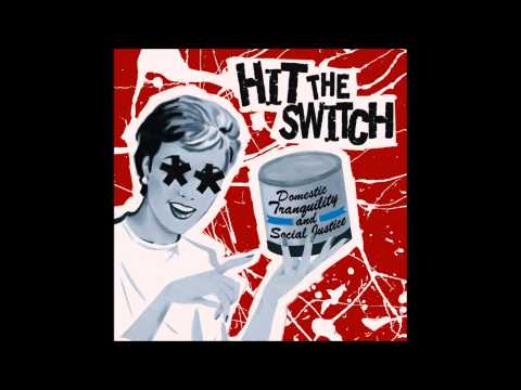 Hit The Switch - Domestic Tranquility and Social Justice (Full album)