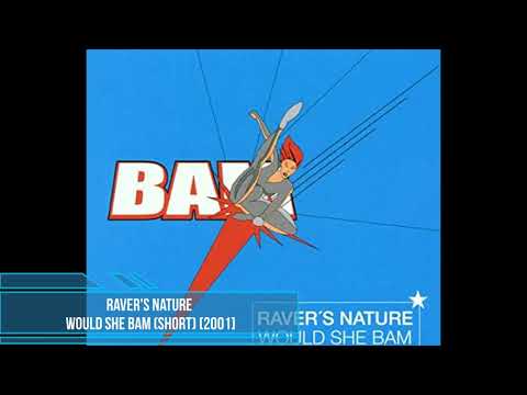 Raver's Nature ‎– Would She Bam (Short) [2001]