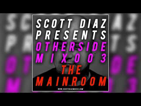 Scott Diaz Presents Otherside 003: The Mainroom
