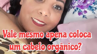 Cabelo orgânico vale mesmo a pena colocar (Vantagens e desvantagens) selena 1.b
