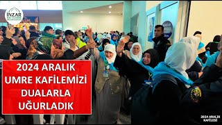 2024 Aralık Umre Kafilemizi Dualarla Uğurladık