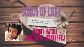 JOHNNY MATHIS - WONDERFUL! WONDERFUL!