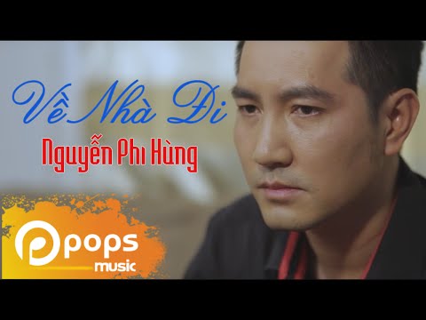 Về nhà đi - Nguyễn Phi Hùng