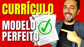 Como Fazer Um Currículo Perfeito Em 10 Passos - Modelo Atualizado 2023