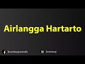 How To Pronounce Airlangga Hartarto
