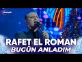 Rafet El Roman - Bugün Anladım