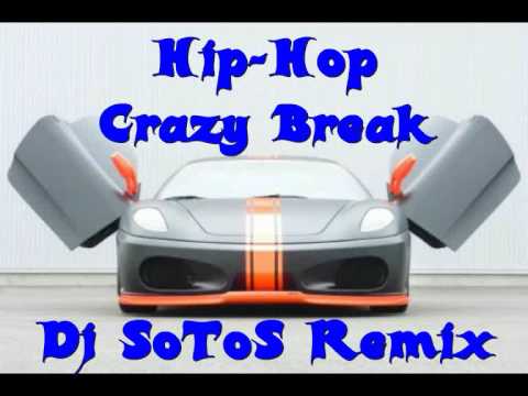 Hip-Hop Crazy Break Remix Dj SoToS