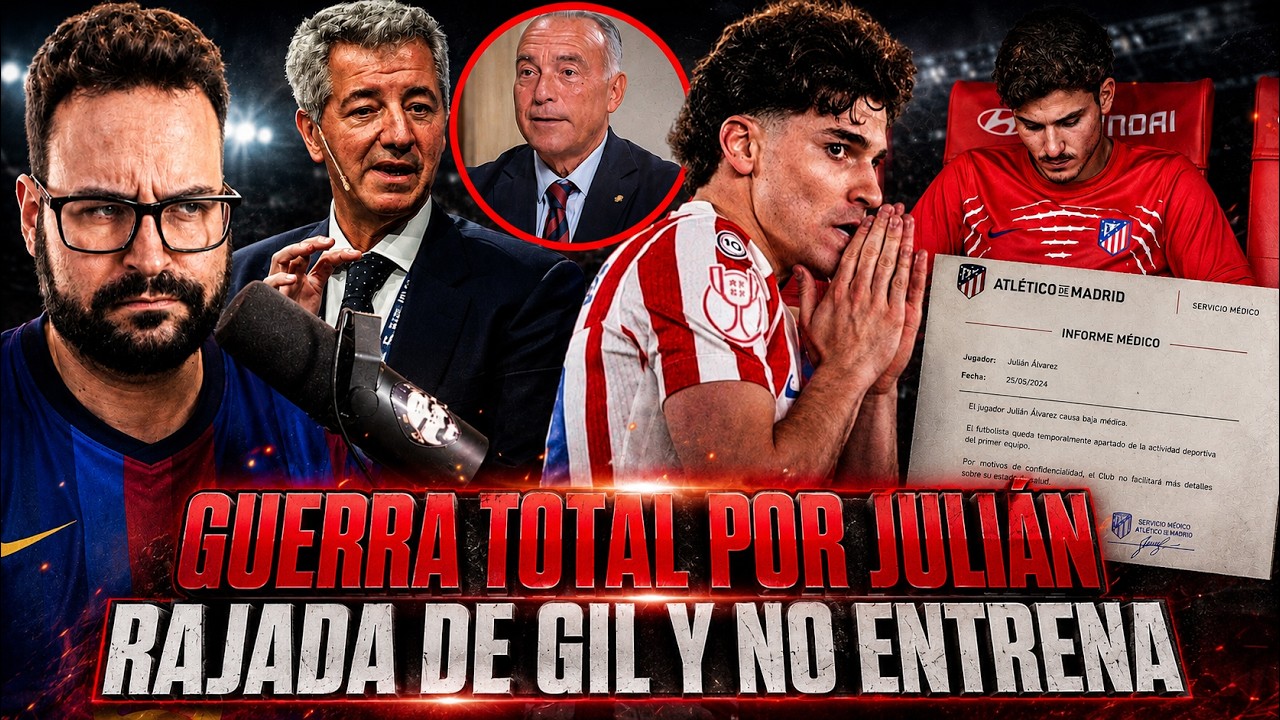 💥¡GUERRA TOTAL por JULIÁN ÁLVAREZ! NO ENTRENA, ENVÍA INFORME MÉDICO ¡RAJADA de GIL MARÍN del BARÇA!