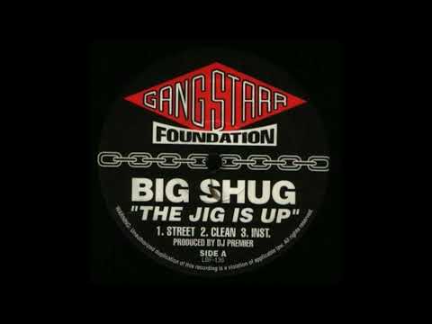 Big Shug - The Jig Is Up (Original Street Audio) [prod. by DJ Premier]