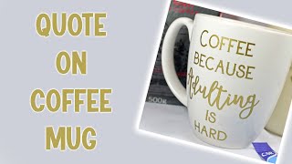 How to create a quote coffee mug with silhouette and vinyl