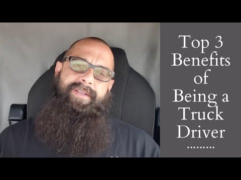Top 3 Benefits of Being a Truck Driver