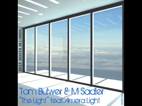 Tom Bulwer & M Sadler Feat. Amera Light - The Light (Anna Wall Remix)