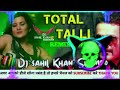 TOTAL TALLI MD KD HARD PUNCH VIBRATION MIX DJ SAHIL KHAN SHAMDO