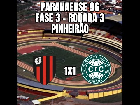 Paranaense 96 - 3ª Fase - 3ª Rodada - Atlético 1x1 Coritiba