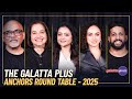 Galatta Plus Anchors Round Table 2025 Baradwajrangan
