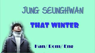 Jung Seunghwan- That Winter (정승환- 그 겨울) [Han/Rom/Eng]