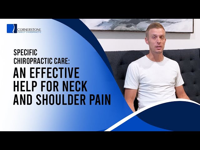 Specific Chiropractic Care: An Effective Help For Neck And Shoulder Pain