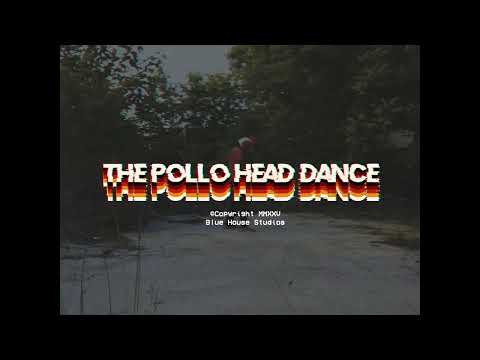 3. THE POLLO HEAD DANCE |