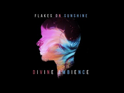Divine Ambience | Motivating Soundtrack | Flakes On Sunshine