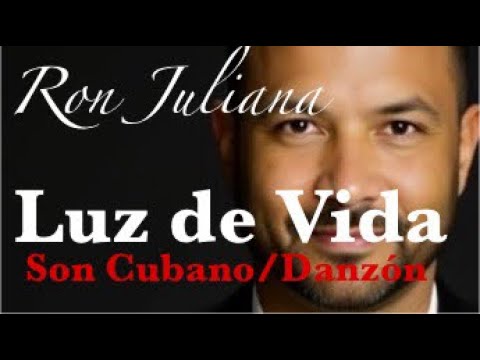 Luz de Vida │ Ron Juliana | Son Cubano • Danzón-mambo • Latin Jazz • Descarga │ Música Tropical 2025