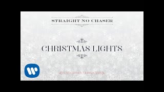 Straight No Chaser - Christmas Lights [Official Audio]