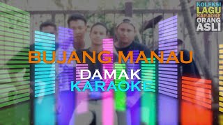 Download lagu BUJANG MANAU | Damak (Karaoke) mp3