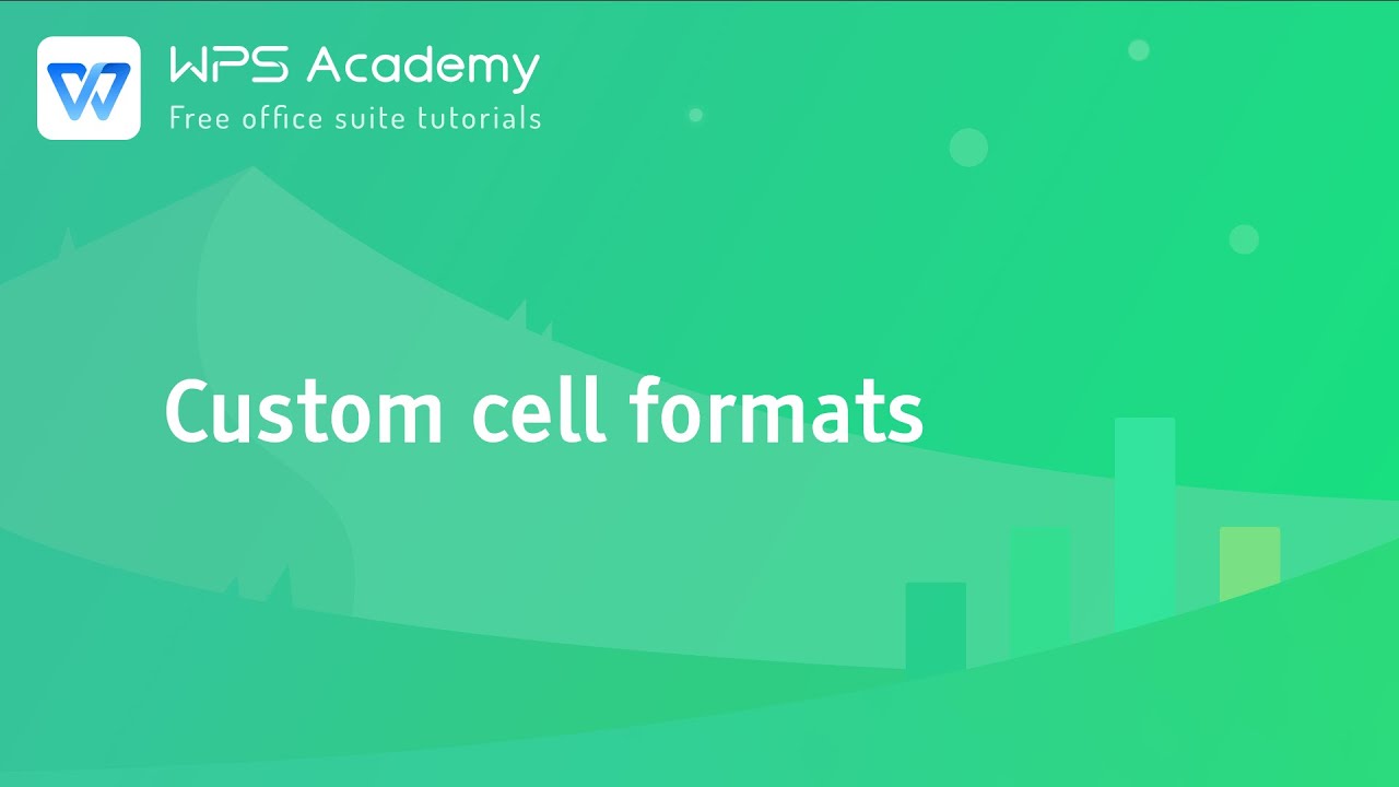 [WPS Academy] 2.2.7 Excel:Custom cell formats
