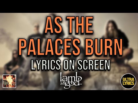 Lamb of God  - As the Palaces Burn (Remastered) (Lyrics on Screen Video 🎤🎶🎸🥁)
