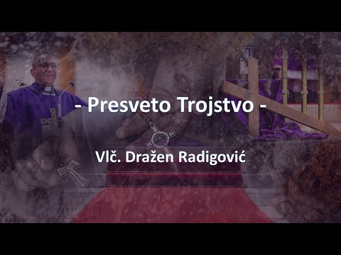 Vlč. Dražen Radigović - Presveto Trojstvo - Propovijed sa Sv. Mise od 07.06.2020.