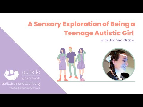 A Sensory Exploration of Being a Teenage Autistic Girl with Joanna Grace