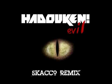 Hadouken! - Evil (Skacco Remix)