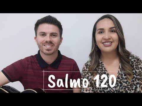 Salmo 120 - Do Senhor é que me vem o meu socorro, do Senhor, que fez o céu e fez a terra.