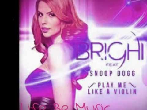 Brighi Feat. Snoop Dogg - Play Me Like A Violin