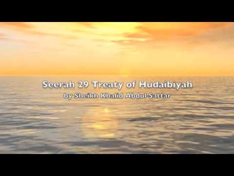 Seerah 29  Prophet Muhammad Treaty of Hudaibiyah by Sheikh Khalid Abdul Sattar