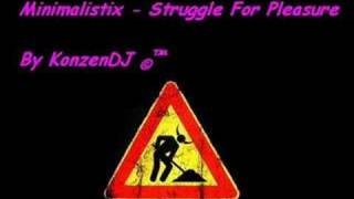 Minimalistix - Struggle For Pleasure video