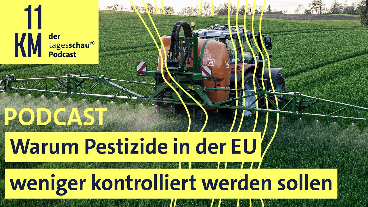 Warum Pestizide in der EU weniger kontrolliert werden sollen I 11KM - der tagesschau-Podcast