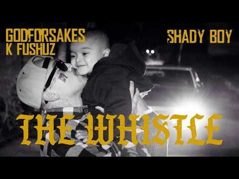 Godforsakes & K. Fushuz Ft. Shady Boy - The Whistle - Official Music Video