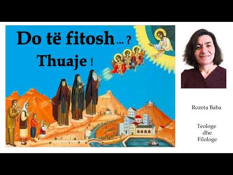 Thuaje e do të fitosh çdo gjë -na këshillojnë Shenjtorët                      Përgatiti: Rozeta Baba