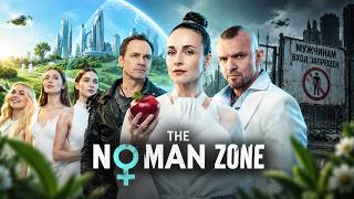 Erkeklerin Soyu Tükendi! İşte Yeni Dünya (The No Man Zone)