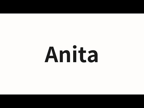 How to pronounce Anita | Anita (Anita in Chinese)