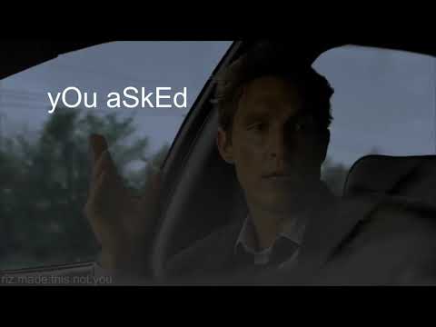 true detective but it's just 3 minutes of marty wanting rust to shut the fuck up