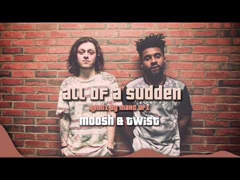 All of A Sudden--Moosh & Twist- Remix by Marc OFX